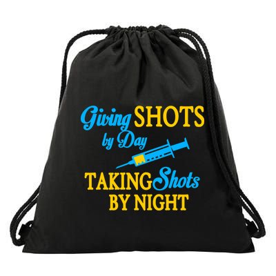 Givings Shots By Day and Taking Shots By Night Nurse Drawstring Bag