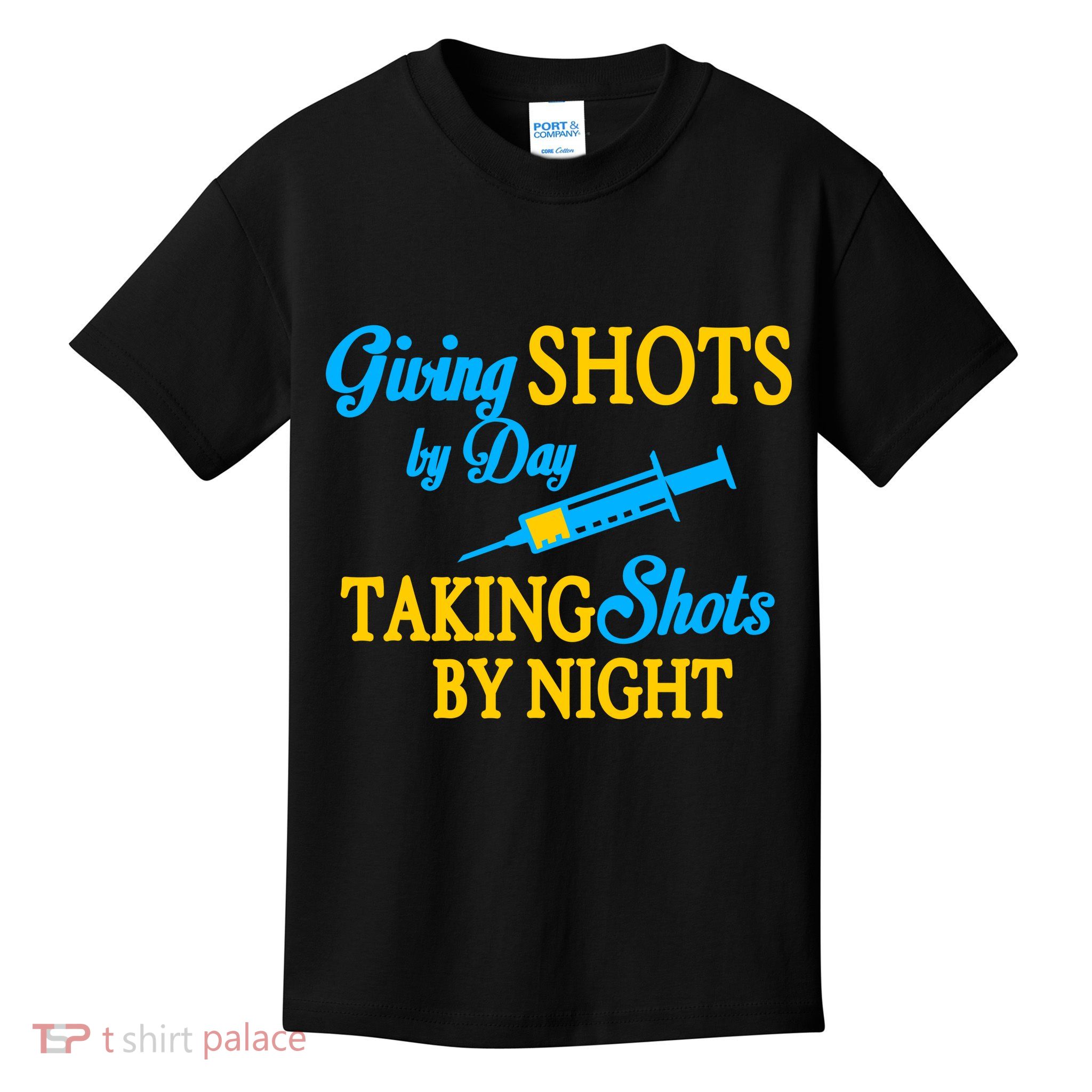 Givings Shots By Day and Taking Shots By Night Nurse Kids T-Shirt
