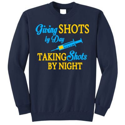 Givings Shots By Day and Taking Shots By Night Nurse Tall Sweatshirt