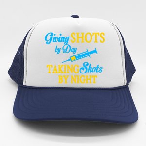 Givings Shots By Day and Taking Shots By Night Nurse Trucker Hat