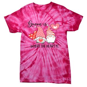 Gnome Is Where The Heart Is Gift For Valentine Day Tie-Dye T-Shirt