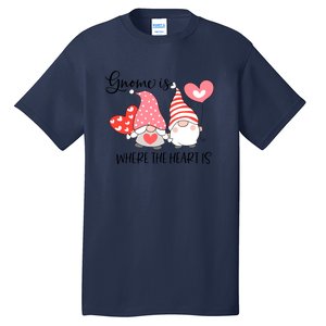 Gnome Is Where The Heart Is Gift For Valentine Day Tall T-Shirt