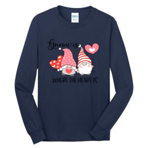 Gnome Is Where The Heart Is Gift For Valentine Day Tall Long Sleeve T-Shirt