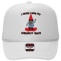 Gotfunny I Wish I Had My Virginity High Crown Mesh Back Trucker Hat