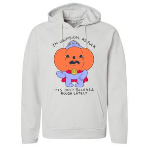 Ghoulshack Im Whimsical As Fuck Its Just Been A Lil Performance Fleece Hoodie