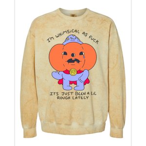 Ghoulshack Im Whimsical As Fuck Its Just Been A Lil Colorblast Crewneck Sweatshirt