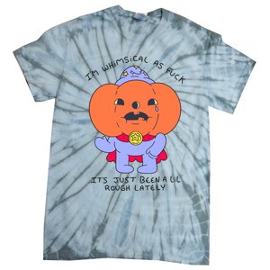 Ghoulshack Im Whimsical As Fuck Its Just Been A Lil Tie-Dye T-Shirt