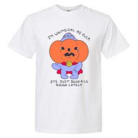 Ghoulshack Im Whimsical As Fuck Its Just Been A Lil Garment-Dyed Heavyweight T-Shirt