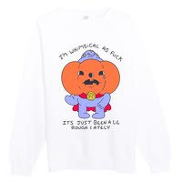 Ghoulshack Im Whimsical As Fuck Its Just Been A Lil Premium Crewneck Sweatshirt