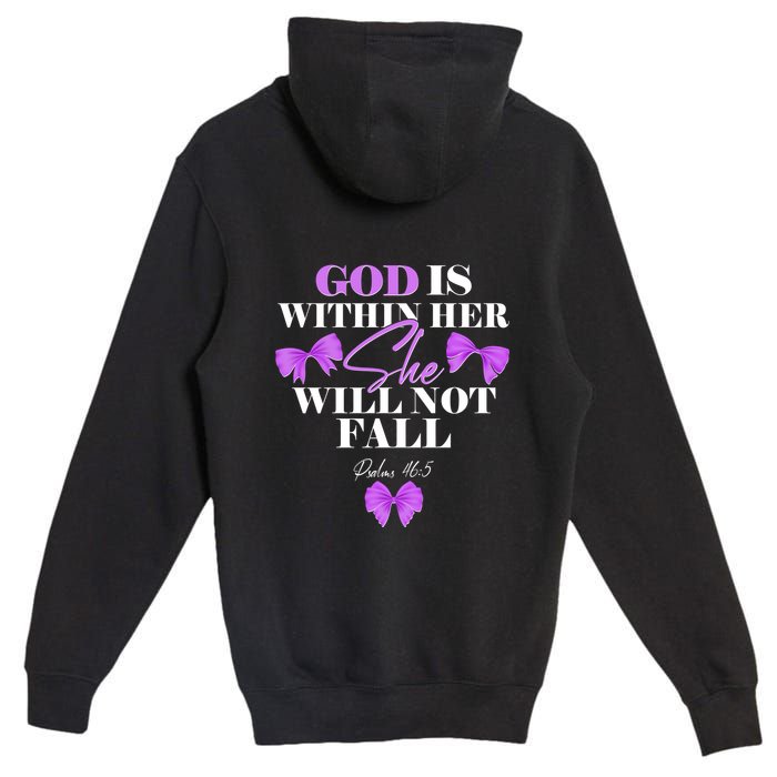 God Is Within Her She Will Not Fall Psalms 46:5 Front Back Premium Pullover Hoodie