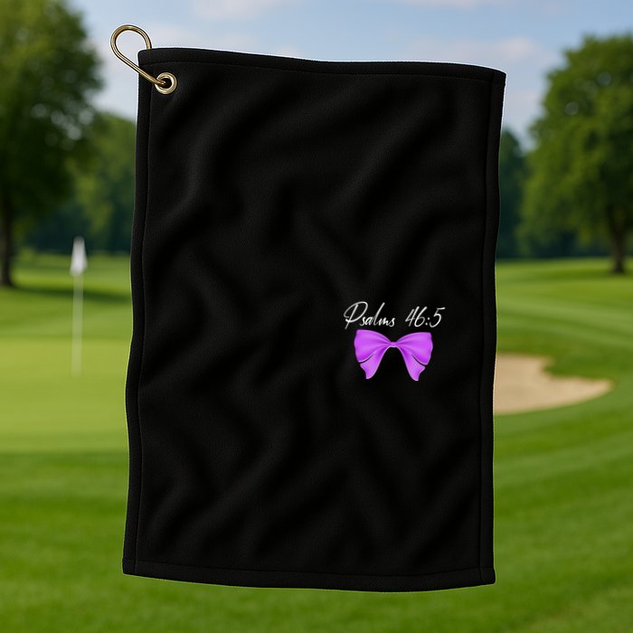 God Is Within Her She Will Not Fall Psalms 46:5 Front Back Golf Towel