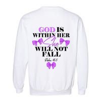 God Is Within Her She Will Not Fall Psalms 46:5 Front Back Garment-Dyed Sweatshirt