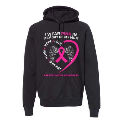 Gift I Wear Pink In Memory Of My Mom Breast Cancer Awareness Premium Hoodie