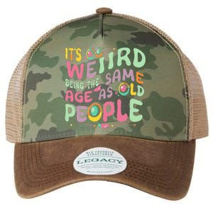 groovy It's Weird Being The Same Age As Old People  Legacy Tie Dye Trucker Hat