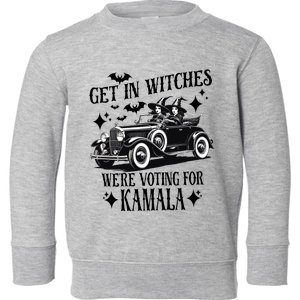 Get In Witches WeRe Voting For Kamala Toddler Sweatshirt