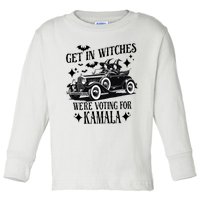 Get In Witches WeRe Voting For Kamala Toddler Long Sleeve Shirt