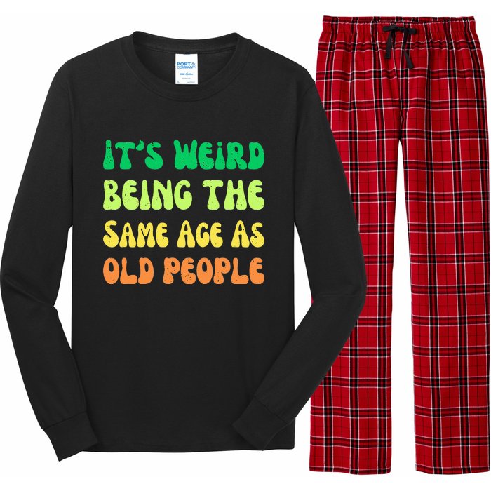 groovy It's Weird Being The Same Age As Old People  Long Sleeve Pajama Set