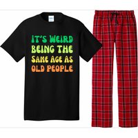 groovy It's Weird Being The Same Age As Old People  Pajama Set