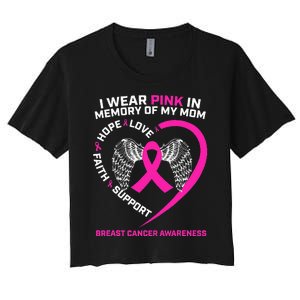 Gift I Wear Pink In Memory Of My Mom Breast Cancer Awareness Women's Crop Top Tee