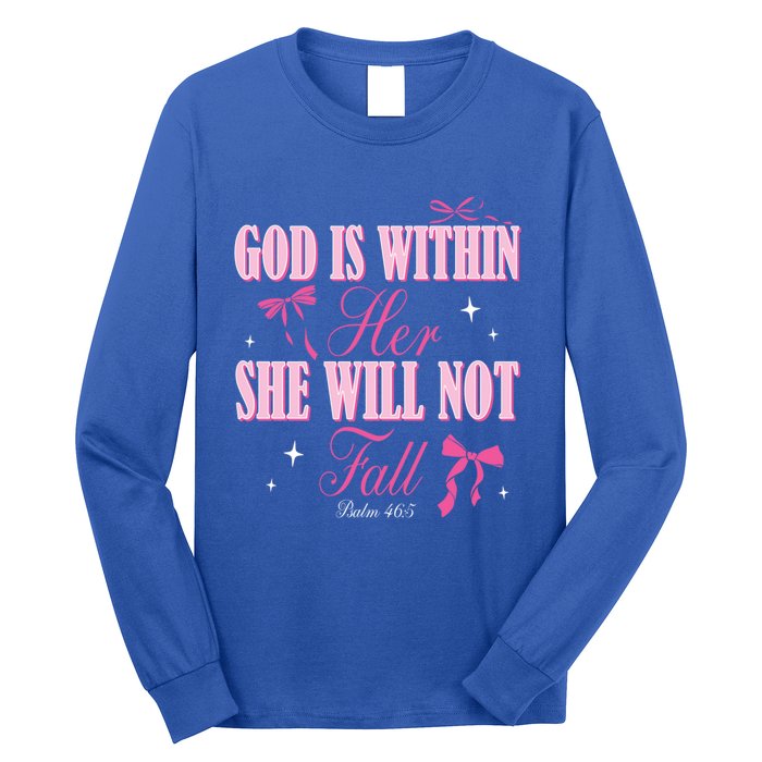 God Is Within Her She Will Not Fall Bible Verse Coquette Bow Great Gift Long Sleeve Shirt