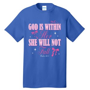 God Is Within Her She Will Not Fall Bible Verse Coquette Bow Great Gift Tall T-Shirt