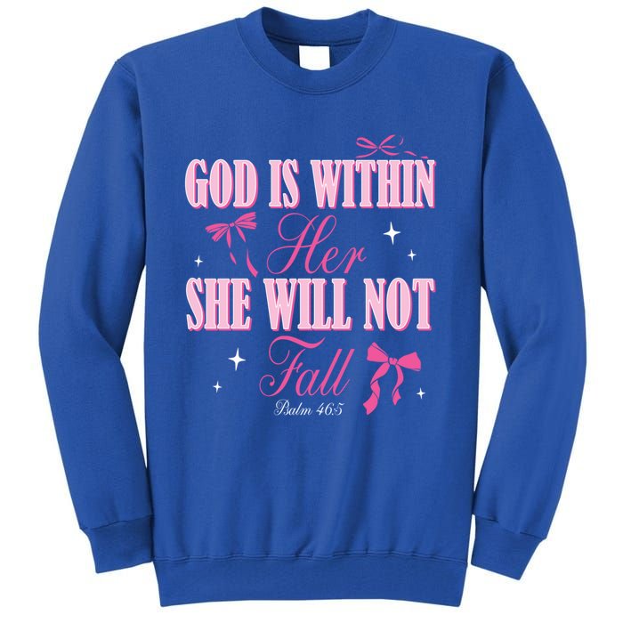 God Is Within Her She Will Not Fall Bible Verse Coquette Bow Great Gift Tall Sweatshirt