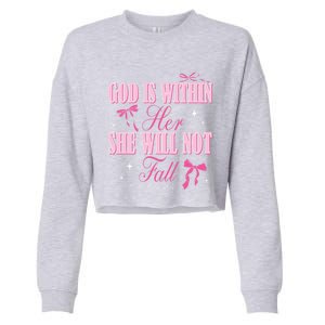 God Is Within Her She Will Not Fall Bible Verse Coquette Bow Great Gift Cropped Pullover Crew