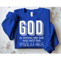 God Is Within Her She Will Not Fail Prayer Cool Gift Sweatshirt