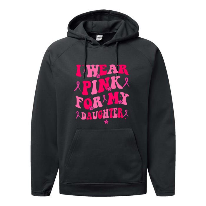 Groovy I Wear Pink Breast Cancer Awareness For My Daughter Gift Performance Fleece Hoodie