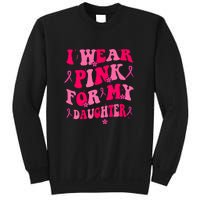 Groovy I Wear Pink Breast Cancer Awareness For My Daughter Gift Sweatshirt