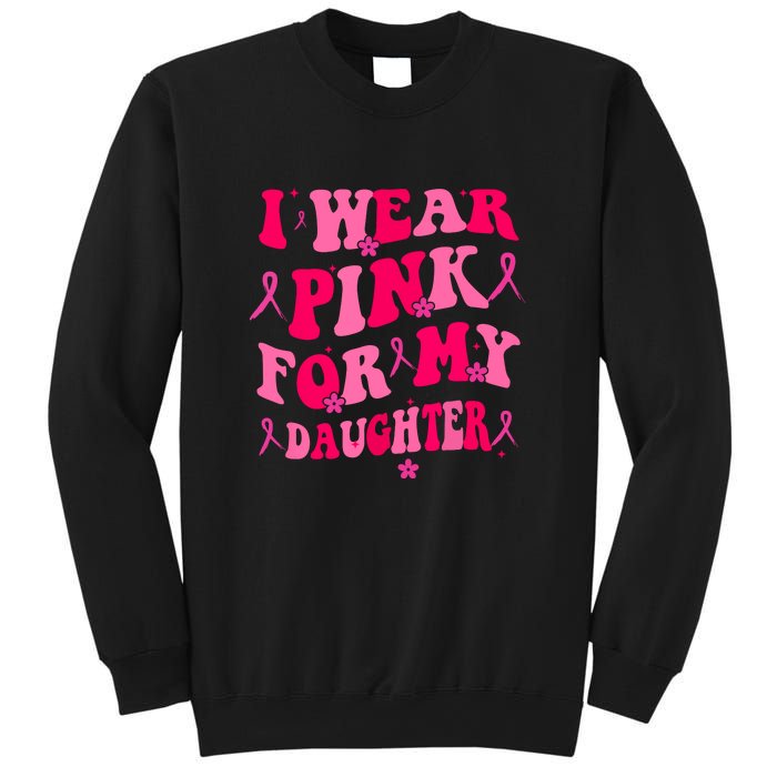 Groovy I Wear Pink Breast Cancer Awareness For My Daughter Gift Sweatshirt