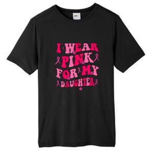 Groovy I Wear Pink Breast Cancer Awareness For My Daughter Gift Tall Fusion ChromaSoft Performance T-Shirt