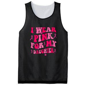 Groovy I Wear Pink Breast Cancer Awareness For My Daughter Gift Mesh Reversible Basketball Jersey Tank