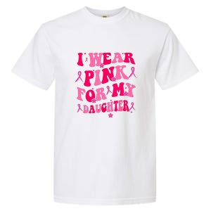 Groovy I Wear Pink Breast Cancer Awareness For My Daughter Gift Garment-Dyed Heavyweight T-Shirt