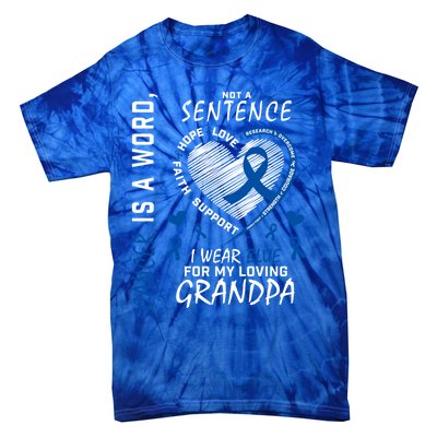 Grandfather I Wear Blue For Grandpa Colon Cancer Awareness Gift Tie-Dye T-Shirt