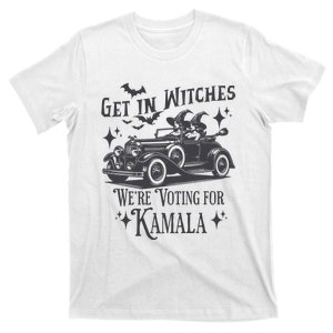 Get In Witches WeRe Voting For Kamala T-Shirt