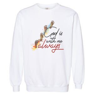 God Is With Me Always Footsteps Garment-Dyed Sweatshirt