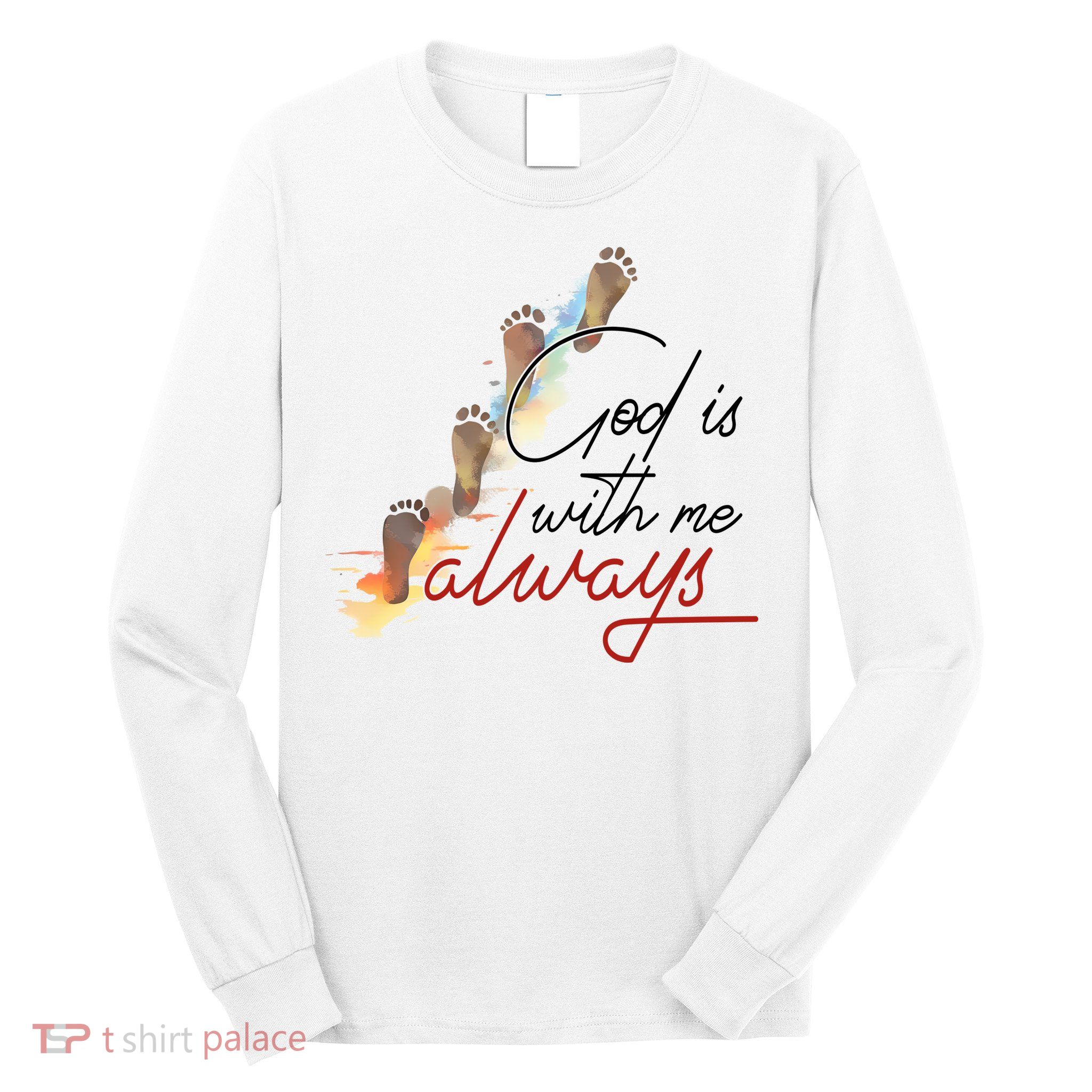 God Is With Me Always Footsteps Long Sleeve Shirt