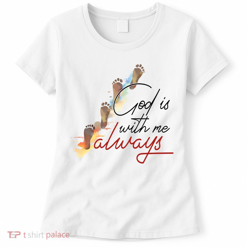 God Is With Me Always Footsteps Womens T-Shirt