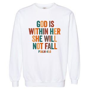 God Is Within Her She Will Not Fall Garment-Dyed Sweatshirt