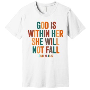 God Is Within Her She Will Not Fall Premium T-Shirt