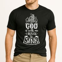 God Is With Me I Refuse To Sink Gift Performance Shirt