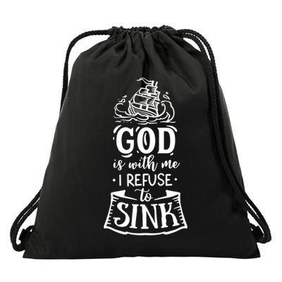 God Is With Me I Refuse To Sink Gift Drawstring Bag