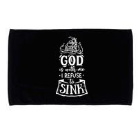 God Is With Me I Refuse To Sink Gift Microfiber Hand Towel