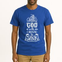 God Is With Me I Refuse To Sink Gift Tall T-Shirt