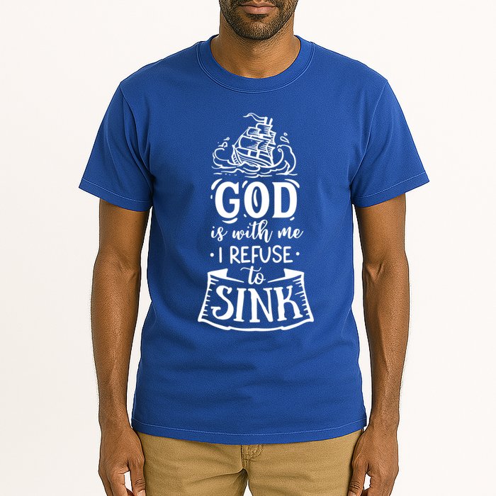 God Is With Me I Refuse To Sink Gift Tall T-Shirt