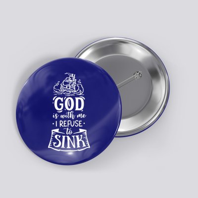 God Is With Me I Refuse To Sink Gift Button