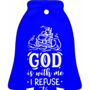 God Is With Me I Refuse To Sink Gift Ceramic Bell Ornament