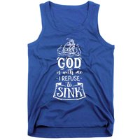 God Is With Me I Refuse To Sink Gift Tank Top