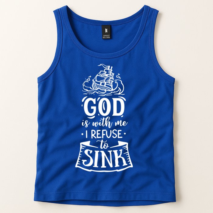 God Is With Me I Refuse To Sink Gift Tank Top